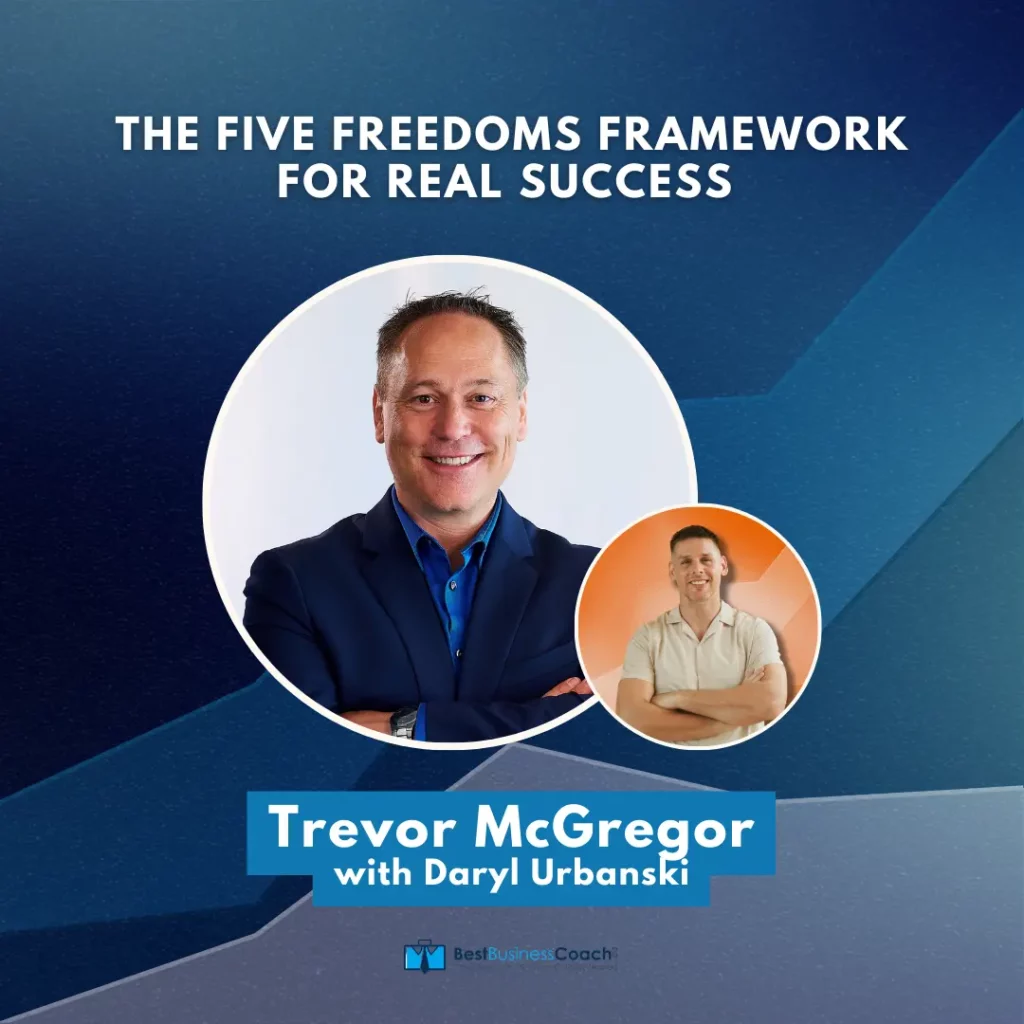 The Five Freedoms Framework for Real Success - With Trevor McGregor