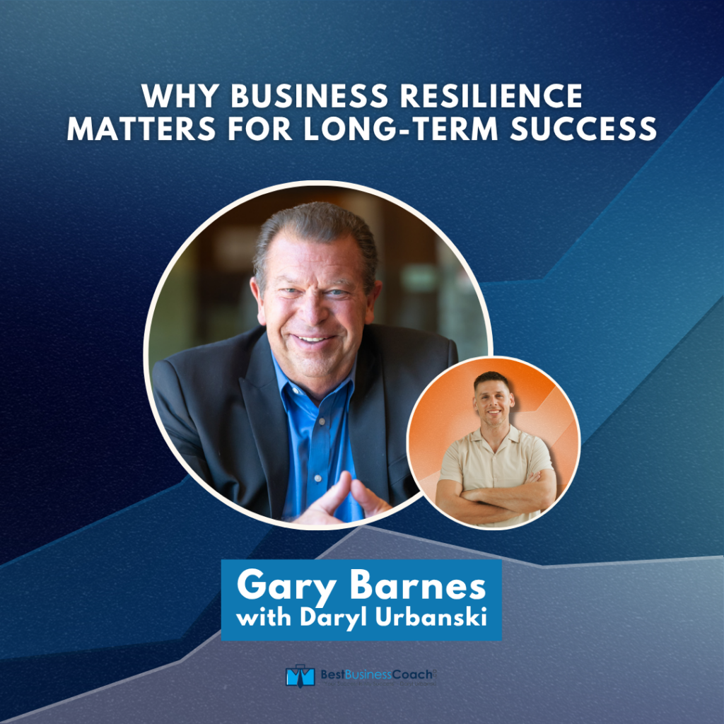 Why Business Resilience Matters for Long-Term Success - With Gary Barnes